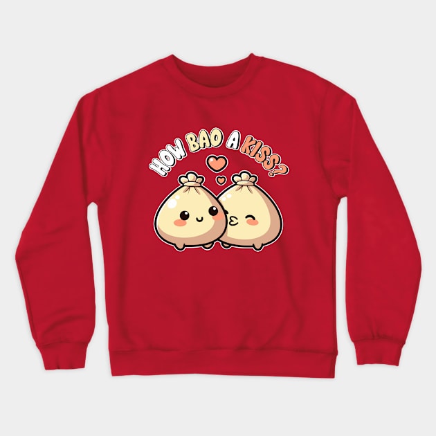 How Bao A Kiss Cute Kawaii Dumpling Bao Pun Crewneck Sweatshirt by Cuteness Klub